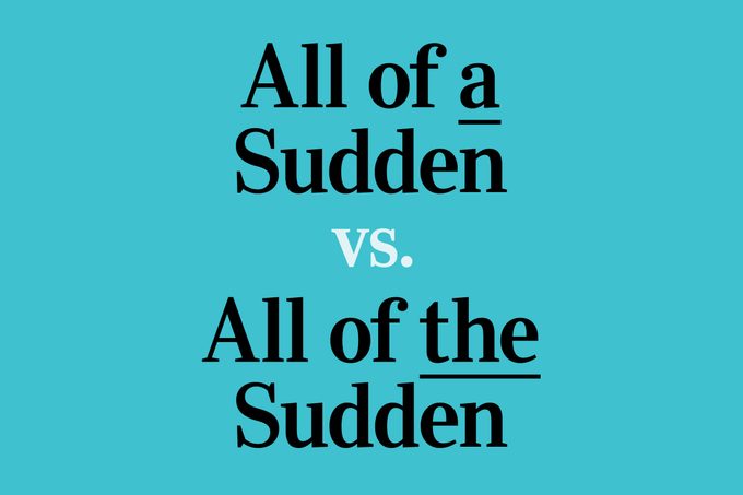 “All of the Sudden” vs. “All of a Sudden”: Which Is Correct?