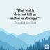 34 Powerful Quotes About Strength That Will Give You Courage and Confidence